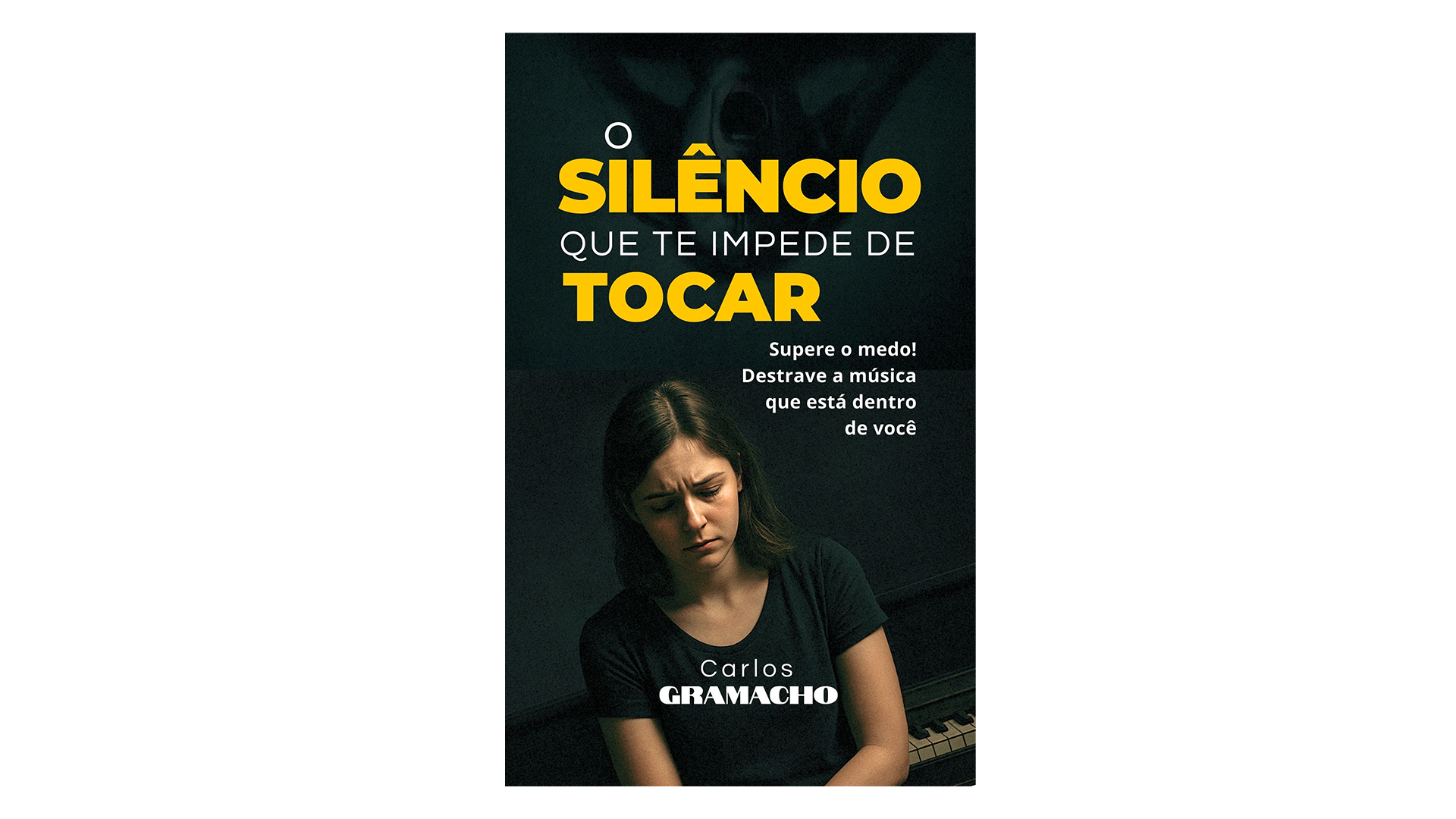 Ebook: “O Silêncio que te Impede de Tocar”